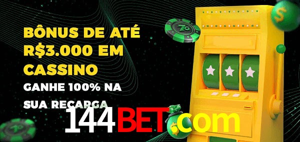 144bet.com melhor bônus de depósito